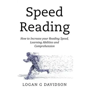 Speed Reading: How to Increase your Reading Speed, Learning Abilities and Comprehension