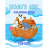 Noah's Ark Coloring Book For Kids: For Ages 4 - 8 Girls and Boys