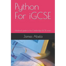 Python For iGCSE: Unofficial guide to the Cambridge iGCSE exam