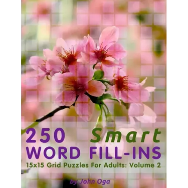 250 Smart Word Fill-Ins: 15x15 Grid Puzzles For Adults: Volume 2