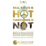 Real Estate is Hot Fundraising is Not: 5 Keys to Revolutionize How Charities & Champions Fund Causes, Careers, Companies & Communities