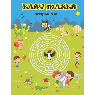 Easy Mazes Activity Book For Kids Ages 4-8: Amazing Mazes Activity Book For Boys and Girls. Puzzle Game For 4-6 6-8 Years Old kids.
