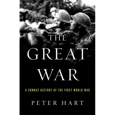 The Great War: A Combat History of the First World War