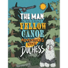 The Man in the Little Yellow Canoe: Adventures with Duchess