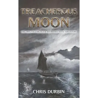 Treacherous Moon: The Twelfth Carlisle & Holbrooke Naval Adventure
