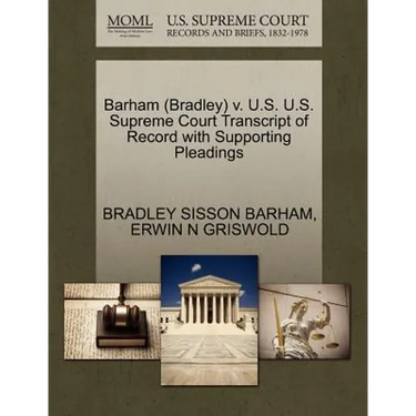 Barham (Bradley) V. U.S. U.S. Supreme Court Transcript of Record with Supporting Pleadings