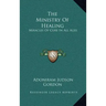 The Ministry of Healing: Miracles of Cure in All Ages