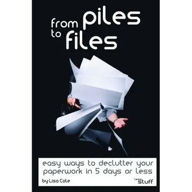 From Piles to Files: Easy ways to declutter your paperwork in 5 days.