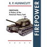 Firepower: A History of the American Heavy Tank