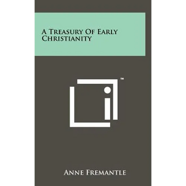 A Treasury Of Early Christianity