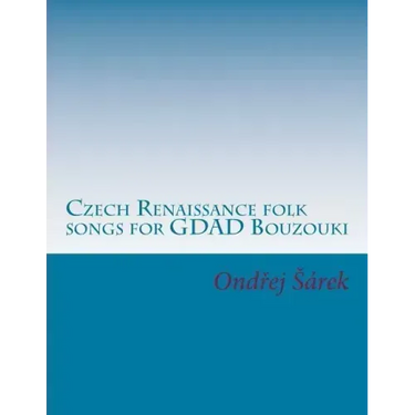 Czech Renaissance folk songs for GDAD Bouzouki