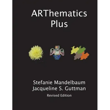 ARThematics Plus: Integrated Projects in Math, Art and Beyond