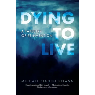 Dying to Live: A Tapestry of Reinvention