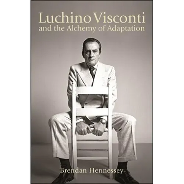 Luchino Visconti and the Alchemy of Adaptation
