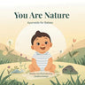 You Are Nature: Ayurveda for Babies