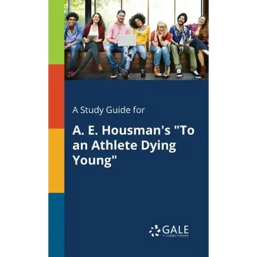 A Study Guide for A. E. Housman's "To an Athlete Dying Young"