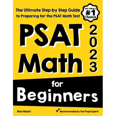 PSAT Math for Beginners: The Ultimate Step by Step Guide to Preparing for the PSAT Math Test
