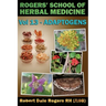Rogers' School of Herbal Medicine Volume 13: Adaptogens