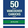50 Years of Vancouver Canucks Hockey