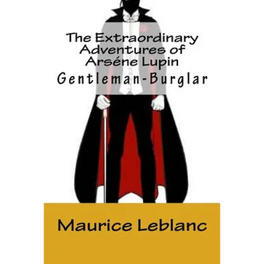The Extraordinary Adventures of Arséne Lupin, Gentleman-Burglar