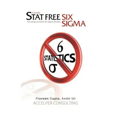Stat Free Six Sigma: Focusing on Intent for Quick Results