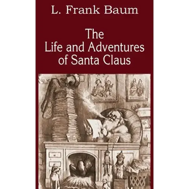 The Life and Adventures of Santa Claus