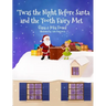 'Twas the Night Before Santa and the Tooth Fairy Met