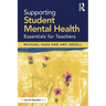 Supporting Student Mental Health: Essentials for Teachers