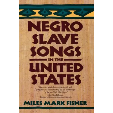 Negro Slave Songs in the United States