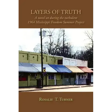 Layers of Truth: A Novel Set During the Turbulent 1964 Mississippi Freedom Summer Project