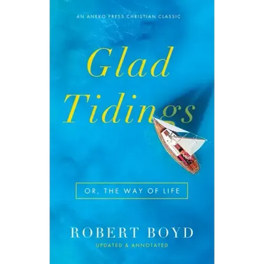 Glad Tidings: Or, The Way of Life
