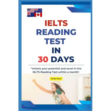 IELTS Reading Test in 30 Days: Suitable for All IELTS, TOEFL Reading Tests