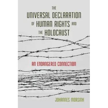 The Universal Declaration of Human Rights and the Holocaust: An Endangered Connection