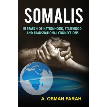 Somalis: In Search of Nationhood, Statehood and Transnational Connections