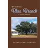 My Little Blue Branch, A Texas Memoir