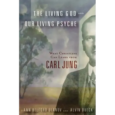 The Living God and Our Living Psyche: What Christians Can Learn from Carl Jung
