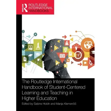 The Routledge International Handbook of Student-Centered Learning and Teaching in Higher Education