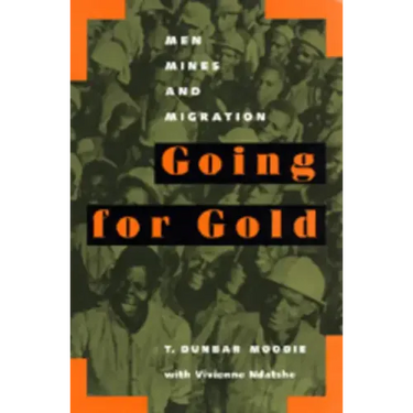Going for Gold: Men, Mines, and Migration Volume 51