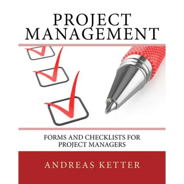 Project Management: Forms and Checklists for Project Managers