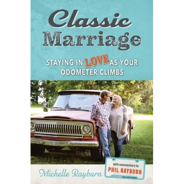 Classic Marriage: Staying in Love as Your Odometer Climbs