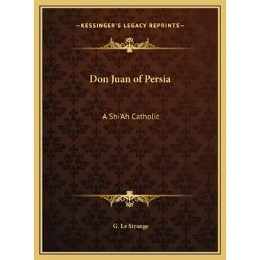 Don Juan of Persia: A Shi'Ah Catholic