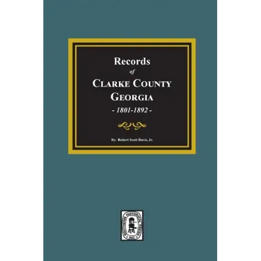 Records of Clarke County, Georgia, 1801-1819.