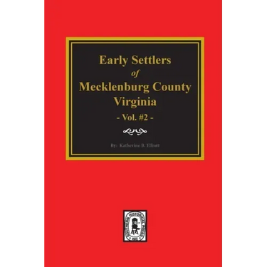 Early Settlers of Mecklenburg County, Virginia. (Volume #2)