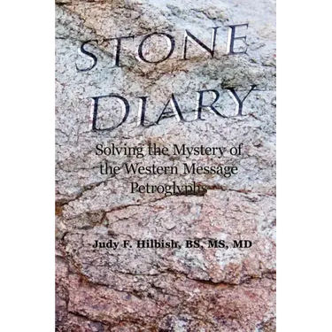 Stone Diary: Solving the Mystery of the Western Message Petroglyphs