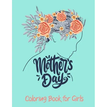 Mother's Day Coloring Book for Girls: Precious Moments Coloring Book for Girls.