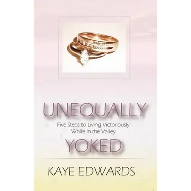 Unequally Yoked, Five Steps to Living Victoriously in the Valley