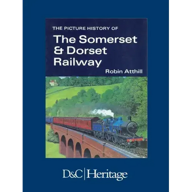 The Picture History of Somerset & Dorset Railway
