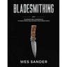 Bladesmithing: 8-in-1 Bladesmithing Compendium to Make Knives and Swords From Simple Tools