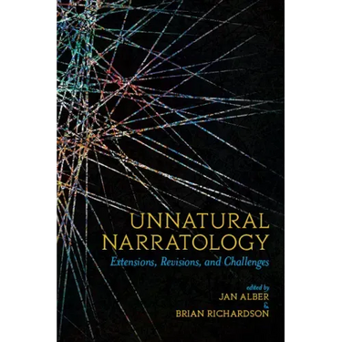 Unnatural Narratology: Extensions, Revisions, and Challenges