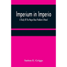 Imperium in Imperio: A Study Of The Negro Race Problem A Novel